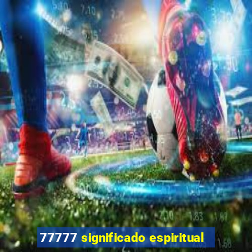 77777 significado espiritual